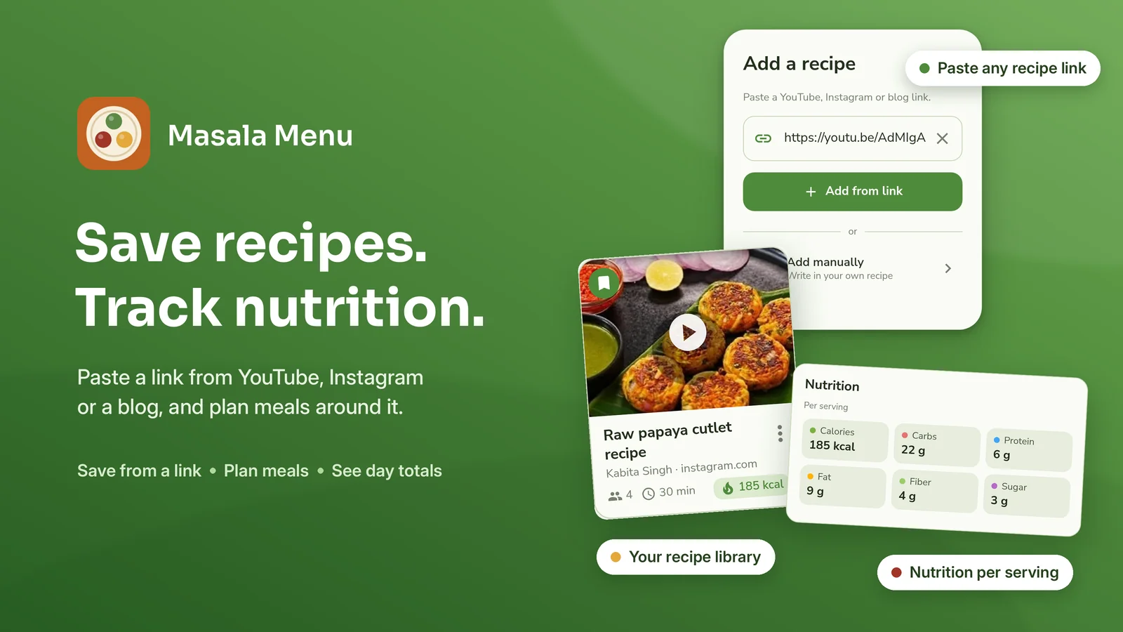 Save recipes, track nutrition: a Masala Menu recipe card, the add-from-link sheet and nutrition per serving on a green background